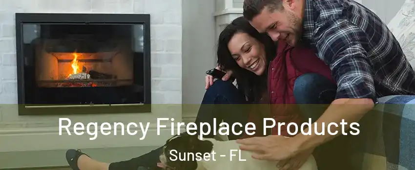  Regency Fireplace Products Sunset - FL